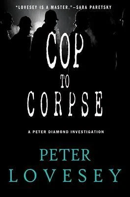 Cop to Corpse (A Detective Peter Diamond Mystery) by Peter Lovesey Foto 1 de 1