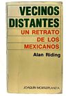 Vecinos Distantes por Alan Riding - Ed. Planeta - Spanish C63