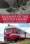 Alon Siton - Railways of the British Empire  Australasia and Beyond -  - L245z