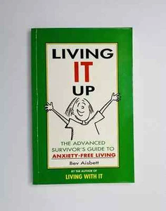 Living It Up by Bev Aisbett, Advanced Survivor's Guide To Anxiety-Free Living - Picture 1 of 8