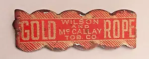 Vintage Tin Tobacco Tag: Gold Rope: Wilson & McCallay Tob Co. - Picture 1 of 2
