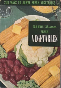 1954 Culinary Arts Institute 250 Ways To Serve Fresh Vegetables Cookbook - Picture 1 of 2