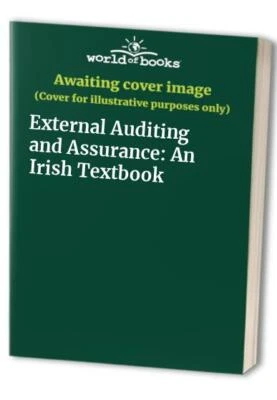 External Auditing and Assurance: An Irish Textbook by Martin Nolan and Christine - Image 1 of 2