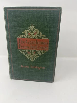 First Ed.  1899 “The Gentleman From Indiana” by Booth Tarkington All 1st Points - Image 1 of 4