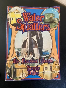 Water Squatters The Houseboat Lifestyle Beverly Dubin 1975 - Foto 1 di 10