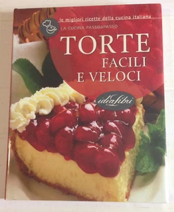 Torte facili e veloci La Cucina Passo a passo 2005 - Picture 1 of 1