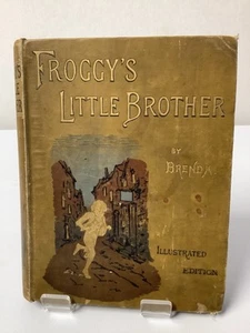 Froggy’s Little Brother by BRENDA - Illustrated Edition, Hardback, 1889 - Picture 1 of 16