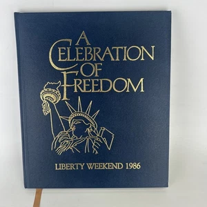A Celebration of Freedom Liberty Weekend 1986 Hardcover Liberty Centennial Press - Imagen 1 de 6