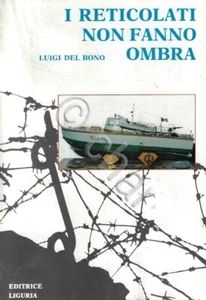 WWII - L. Del Bono - I reticolati non fanno ombra - ed. 1988 - Picture 1 of 1