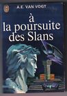 A.E Van Vogt: A La Poursuite Des Slans. J'ai Lu. 1975.
