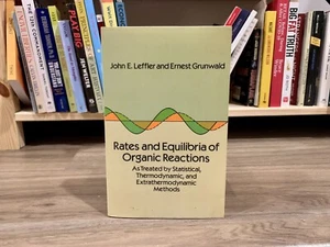 Rates and Equilibria of Organic Reactions by Leffler & Grunwald (Dover Books) - Foto 1 di 10