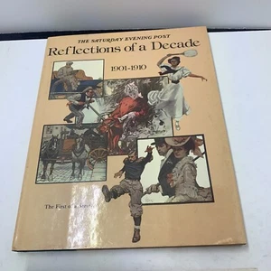 REFLECTIONS OF A DECADE 1901-1910 THE FIRST OF A SERIES by Saturday Evening Post - Picture 1 of 4