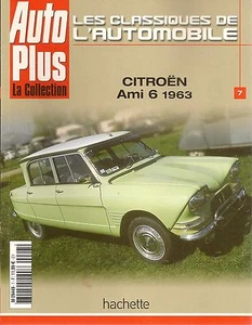 LES CLASSIQUES DE L'AUTOMOBILE 7 CITROEN AMI 6 1963 DYANE 1967 AMI 8 1969 - Imagen 1 de 2