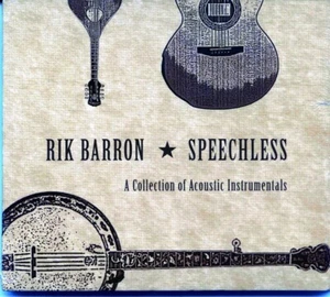 Rik Barron speechless 2012 CD a collection of acoustic instrumentals NEW SEALED - Imagen 1 de 2