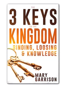 The 3 Keys to the Kingdom: Binding, Loosing & Knowledge - by Mary Garrison - Imagen 1 de 2