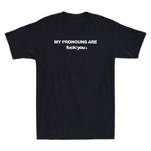My Pronouns Are Fuc k You Funny Meme Sarcastic Quote Saying Retro Men's T-Shirt - Picture 1 of 8