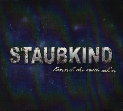 Staubkind - Kannst du mich seh'n - Bild 1 von 2