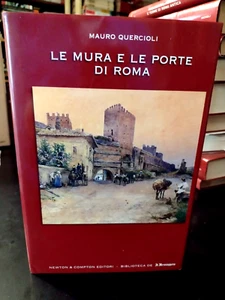 Quercioli LE MURA E LE PORTE DI ROMA / Newton Compton Il Messaggero 2005 - Imagen 1 de 1