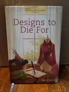 Annie's Mysteries Unraveled - Designs to Die For by Jan Fields Hardcover - Picture 1 of 6