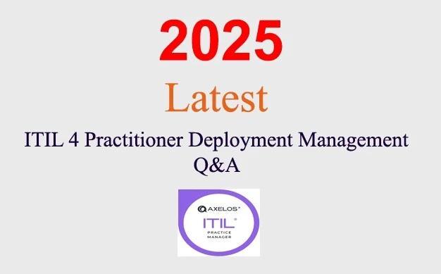 ITIL 4 Practitioner Deployment Management Q&A GUARANTEED (1 month update) - Image 1 of 1