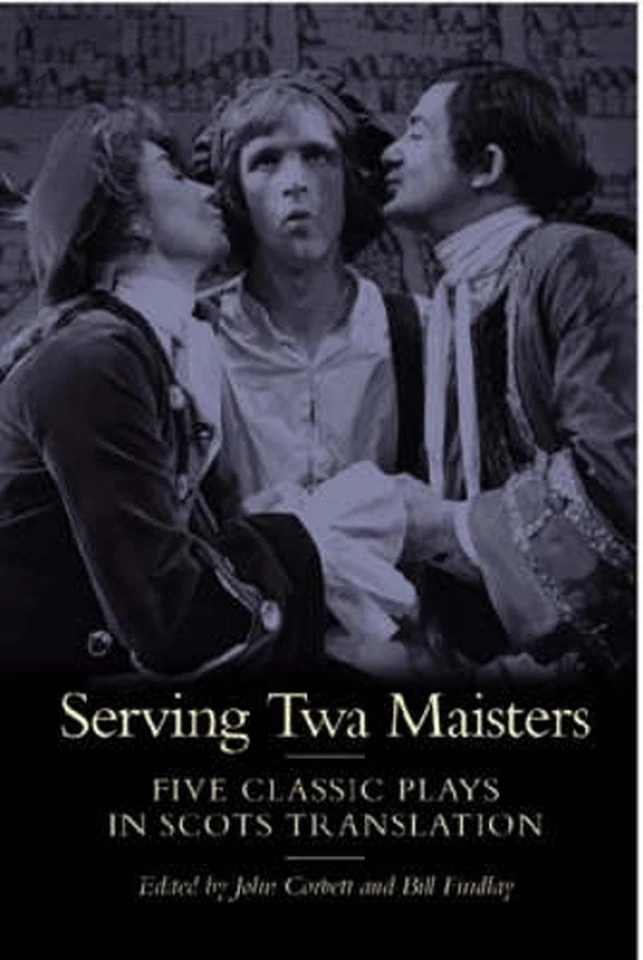 Serving Twa Maisters: Five Classic Plays in Scots Translation by John Corbett Pa - Image 1 of 1