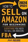 How to Sell on Amazon for Beginners (Paperback) How to Sell Online for Profit