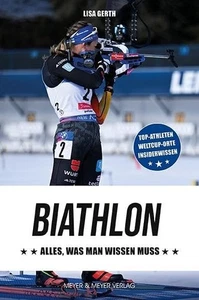 Buch Biathlon Alles, was man wissen muss Lisa Gerth Meyer & Meyer Verlag - Bild 1 von 1