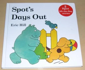 Spot's Days Out by Eric Fill (HC, Lift-the-Flap Book) - Picture 1 of 1