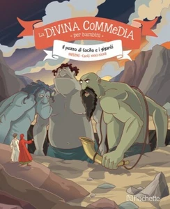 Dante Alighieri DIVINA COMMEDIA PER BAMBINI Hachette n° 14 Il pozzo di Cocito e - Foto 1 di 1