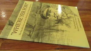Whe're Yer para? ~ Antony OLSER... Recuerdos del capitán Harold Smy NUEVO en MELB - Imagen 1 de 24