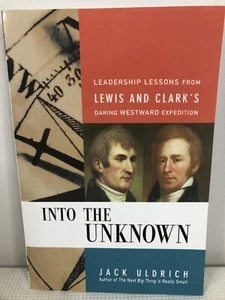 Into the Unknown By Jack Uldrich Paperback Leadership Lessons From Lewis & Clark - Bild 1 von 9