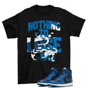 Nothing to Lose Shirt to Match Jordan 1 Retro OG Dark Marina Blue 555088-404 - Picture 1 of 2