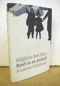 Bead on an Anthill A Lakota Childhood by Delphine Red Shirt HB/DJ *Signed* - Picture 1 of 2