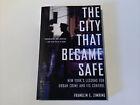 Studies in Crime and Public Policy Ser.: The City That Became Safe : New York's