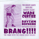 WADE CURTISS AND THE RHYTHM ROCKERS « MAXINE c/w BRANG » GARAGE années 60