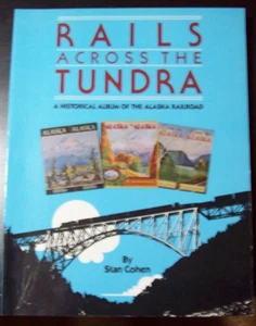 RAILS ACROSS THE TUNDRA - HISTORICAL ALBUM OF THE ALASKA RAILROAD  - USED - Bild 1 von 2