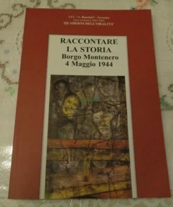RACCONTARE LA STORIA BORGO MONTENERO 4 MAGGIO 1944 - Picture 1 of 5