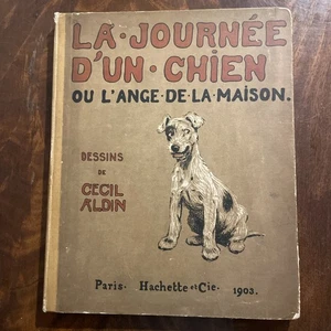 1903 1st French ed La Journée d’un Chien A Dog Day Walter Emanuel Cecil Aldin Hb - Picture 1 of 13