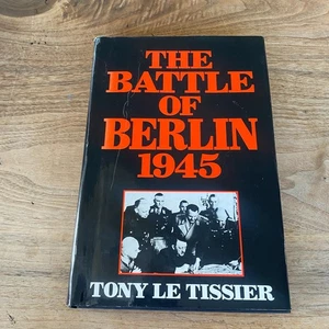 The Battle of Berlin 1945 Tony Le Tissier HC DJ 1st Ed 1988 Vintage - Picture 1 of 19