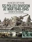 Ss Polizei Division At War 1940   1945 History Of The Division By Ian Baxter