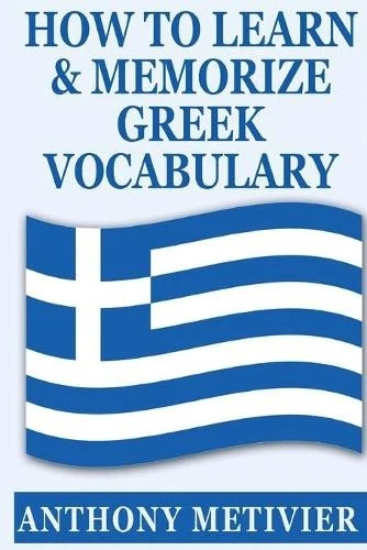 Anthony Metivie How to Learn and Memorize Greek Vocabula (Paperback) (UK IMPORT) - Image 1 of 1