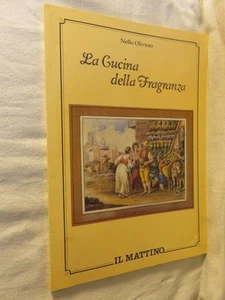 LA CUCINA DELLA FRAGRANZA Nello Oliviero Il Mattino 2000 libro di scritto da per - Picture 1 of 1