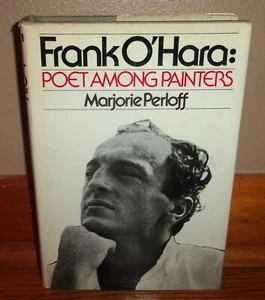 FRANK O'HARA: POET AMONG PAINTERS-Marjorie Perloff-SUPERB, Rare 1st 1977 HC DJ! - Picture 1 of 9