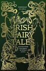 Irish Fairy Tales by Arthur Rackham (illustrator), John D. Batten (illustrator)
