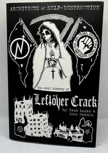 Architects of Self-Destruction: The Oral History of Leftover Crack - SIGNED Book - Picture 1 of 8