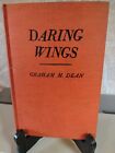 Vtg. Daring Wings By Graham M. Dean 1931
