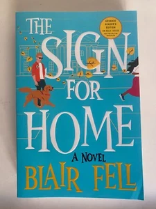 The Sign for Home : A Novel by Blair Fell *ARC* Paperback 2022 Uncorrected Proof - Imagen 1 de 3