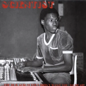 SCIENTIST - The Dub Album They Didn't Want You To Hear LP - NEW DUB VINYL RECORD - Picture 1 of 3
