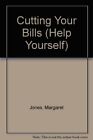 Cutting Your Bills (Help Yourself) By Margaret Jones