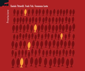 DANIELE TITTARELLI , FRESH FISH, F. LENTO - PRESTAZIONE - CD NUOVO SIGILLATO - Picture 1 of 1